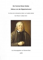 Der fromme Diener Gottes Niklaus von der Rippertschwand