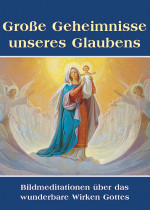 Große Geheimnisse unseres Glaubens