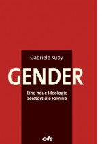 Gender - Eine neue Ideologie zerstört die Familie