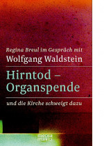 Hirntod - Organspende - und die Kirche schweigt dazu