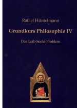 Grundkurs Philosophie IV - Das Leib-Seele-Problem