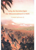 Selig die Barmherzigen - der Sklavenaufstand in Haiti