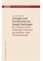 Liturgie und Eucharistie bei Joseph Ratzinger