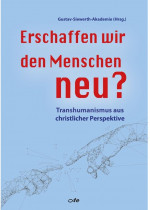 Erschaffen wir den Menschen neu?