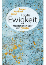 Für die Ewigkeit - Meditationen über den Priester