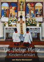 Die Heilige Messe Kindern erkl&auml;rt